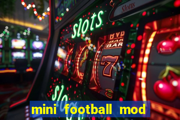 mini football mod apk (unlimited money and gems)